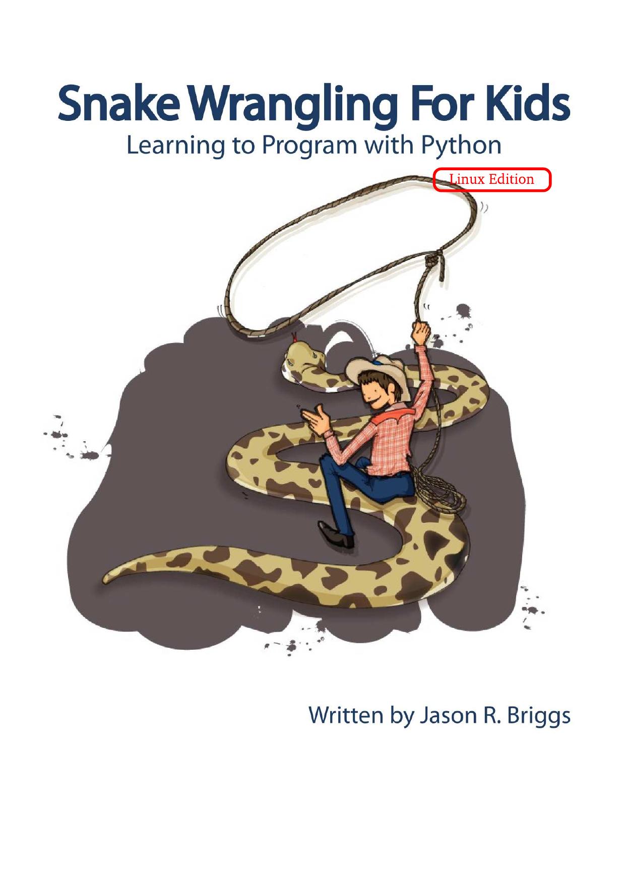 Snake Wrangling for Kids - Learning to Program with Python
