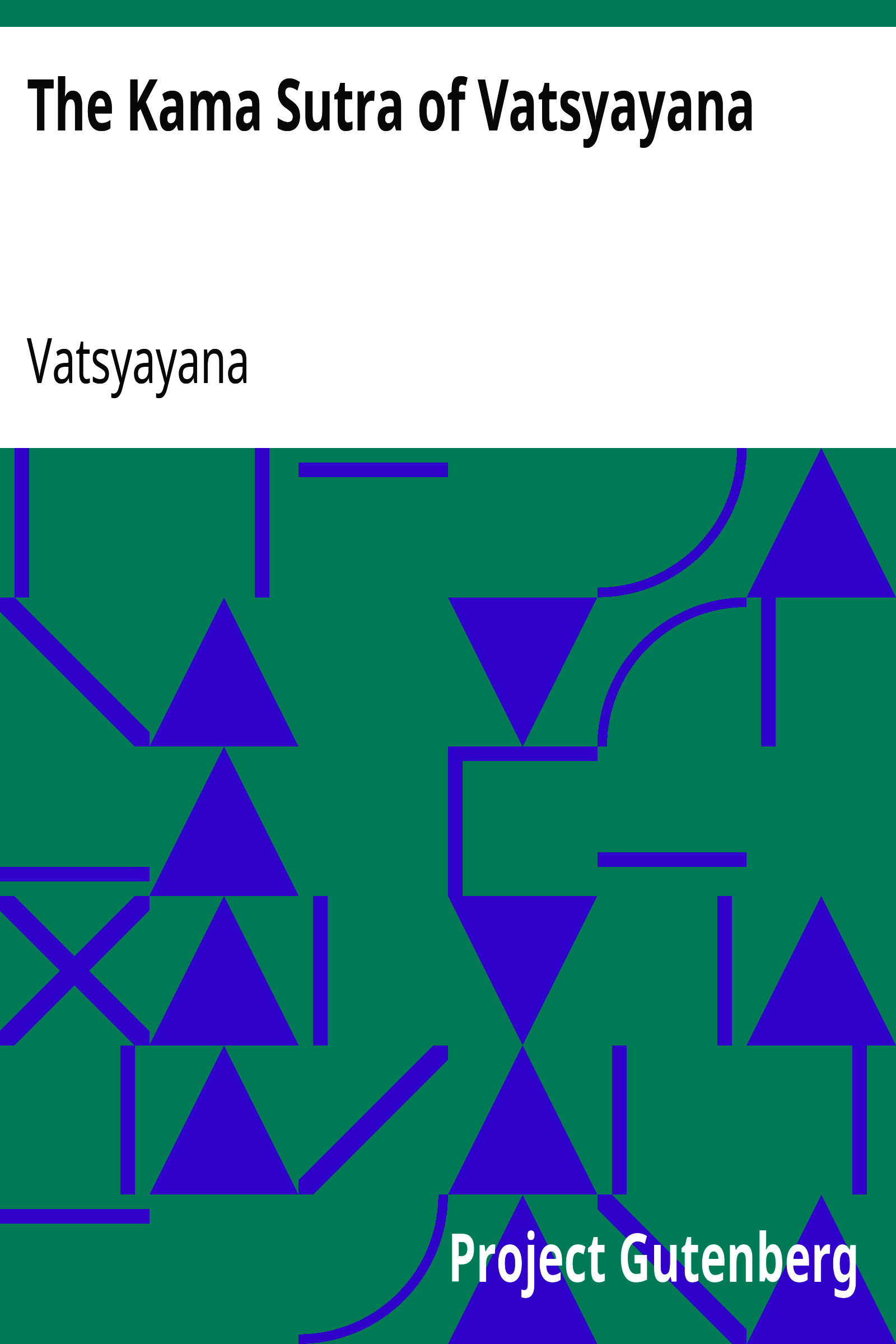 The Kama Sutra of Vatsyayana / Translated From the Sanscrit in Seven Parts With Preface, Introduction and Concluding Remarks