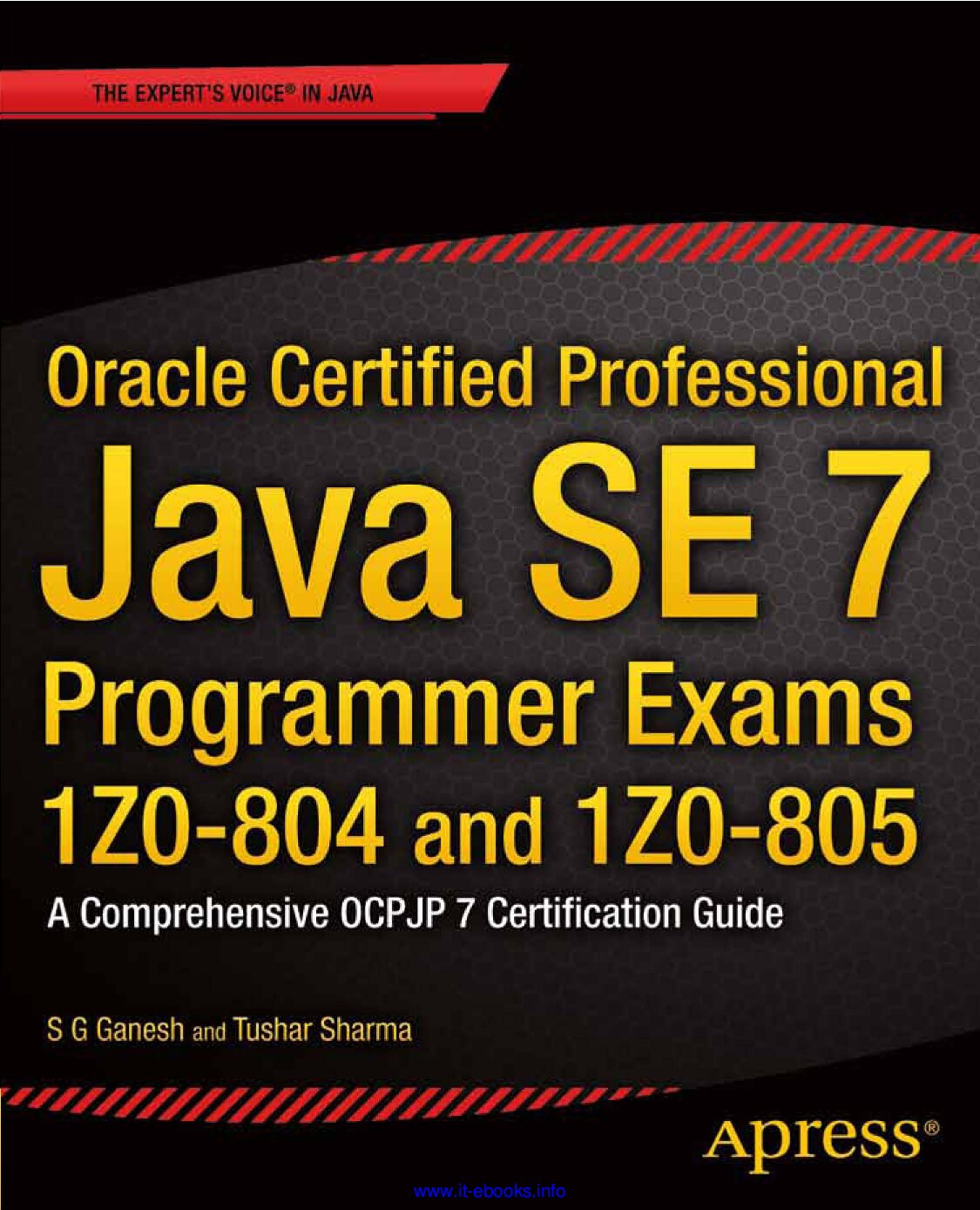 Oracle Certified Professional Java SE 7 Programmer Exams 1Z0-804 and 1Z0-805