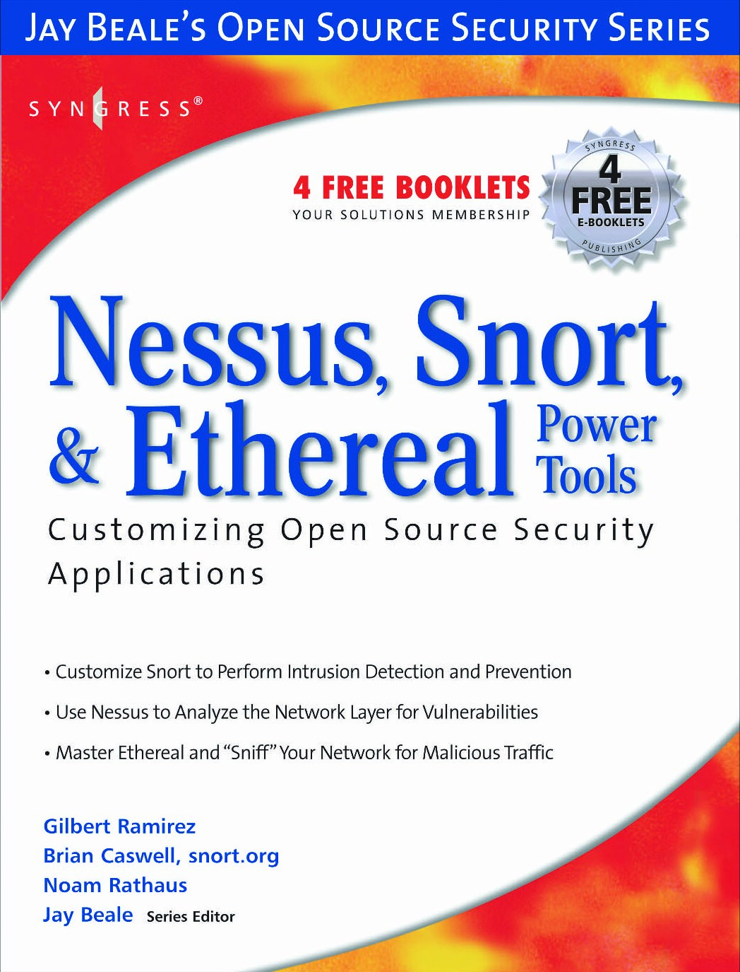 Nessus, Snort, & Ethereal Power Tools : Customizing Open Source Security Applications {Jay Beale's Open Source Security Series}