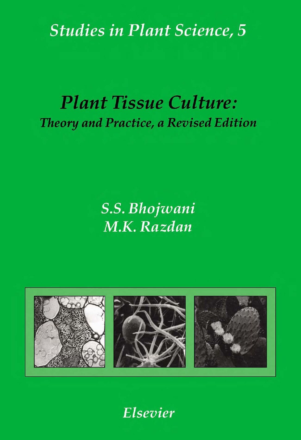 Plant and Tissue Culture - Theory and Practice, a Revised Addition