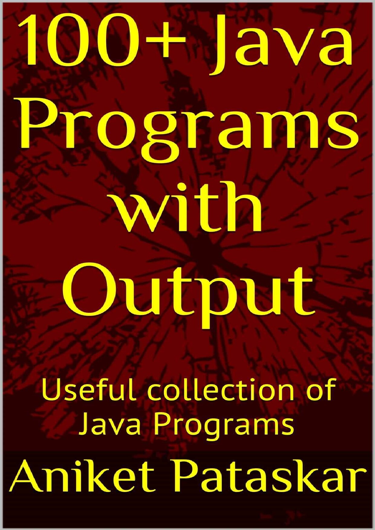 100+ Java Programs with Output: Useful collection of Java Programs