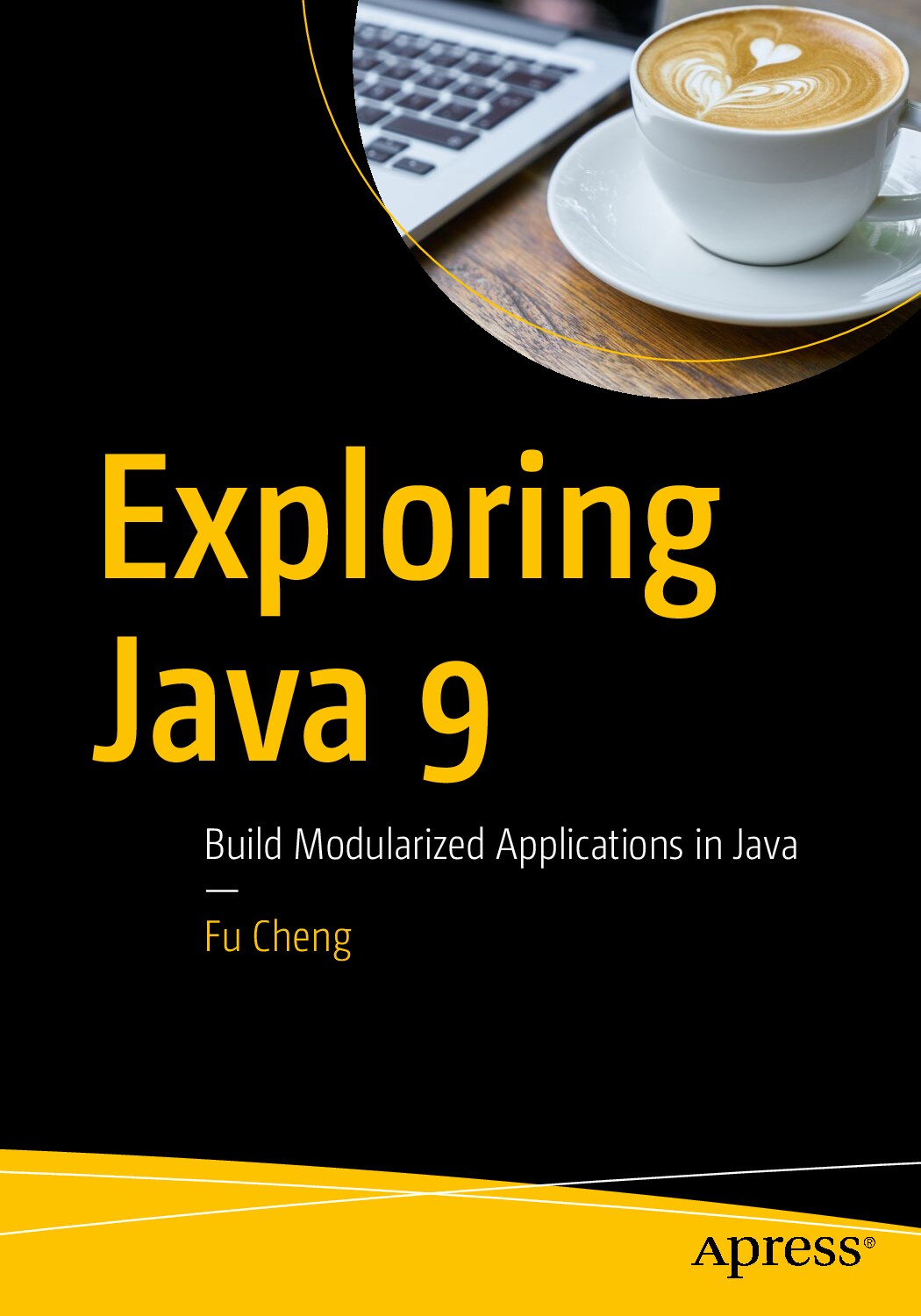 Exploring Java 9 - Build Modularized Applications in Java