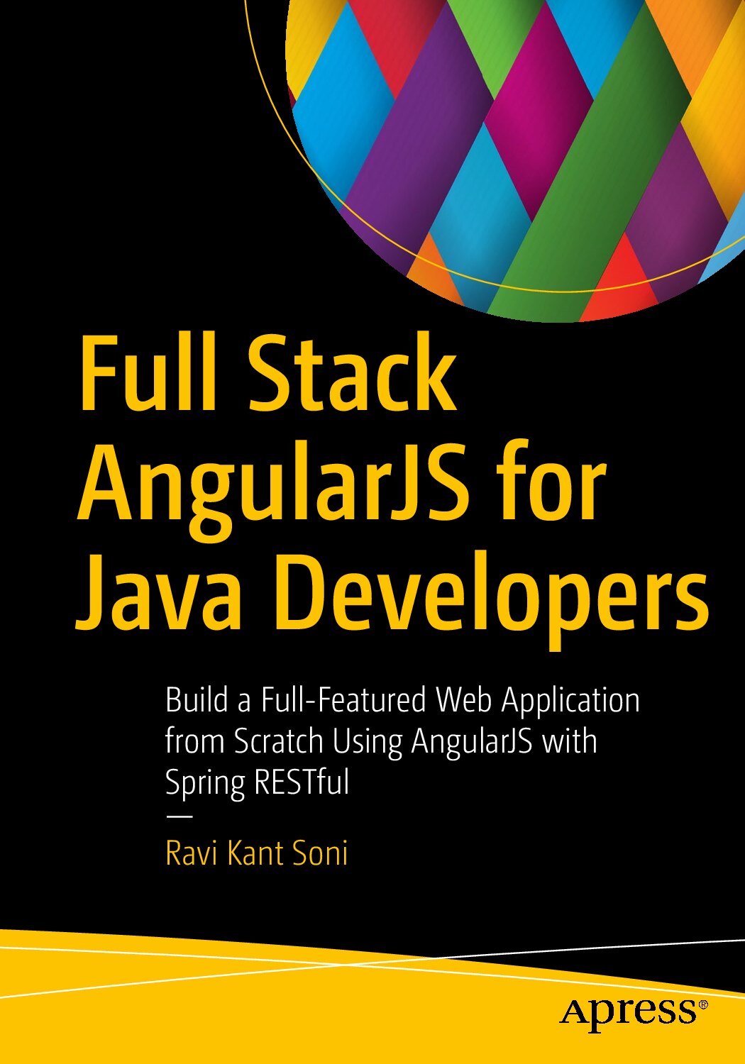 Full Stack AngularJS for Java Developers - Build a Full-Featured Web Application from Scratch Using AngularJS with Spring RESTful