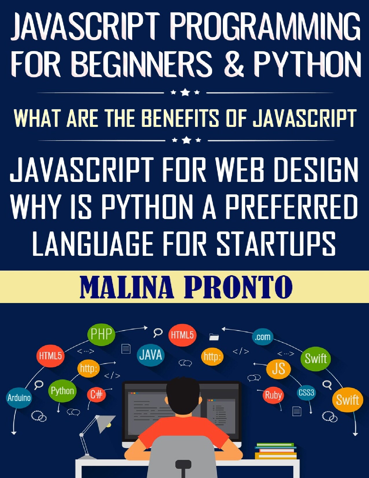 Javascript Programming For Beginners & Python: What Are The Benefits Of Javascript: Javascript For Web Design: Why Is Python A Preferred Language For Startups