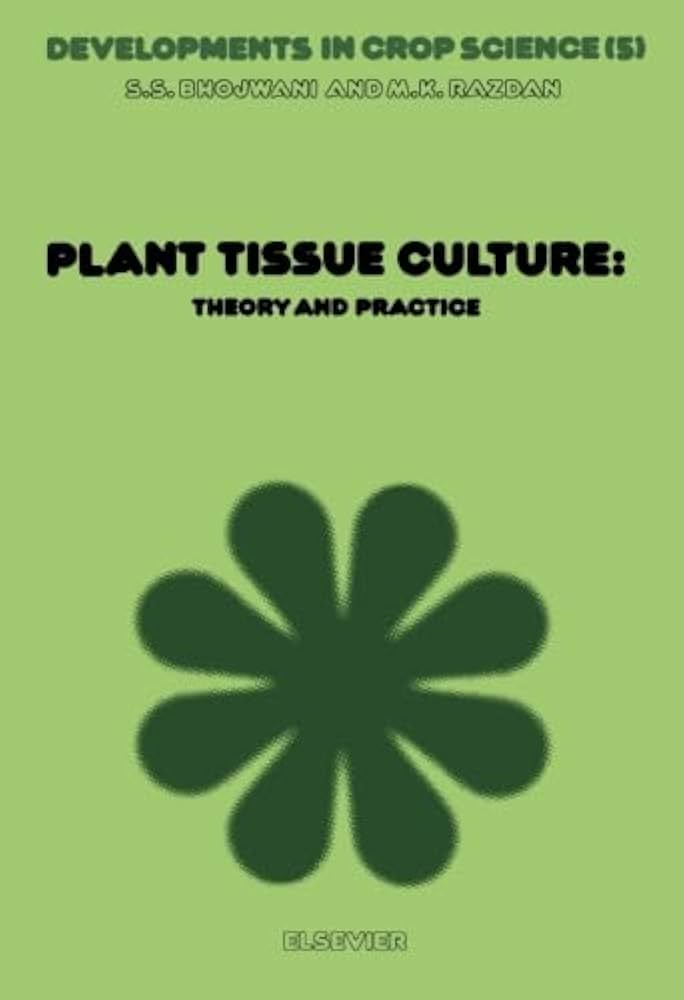 Plant Tissue Culture Theory And Practice, A Revised Edition