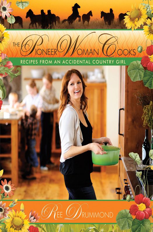 The Pioneer Woman Cooks: Recipes From an Accidental Country Girl Hardcover