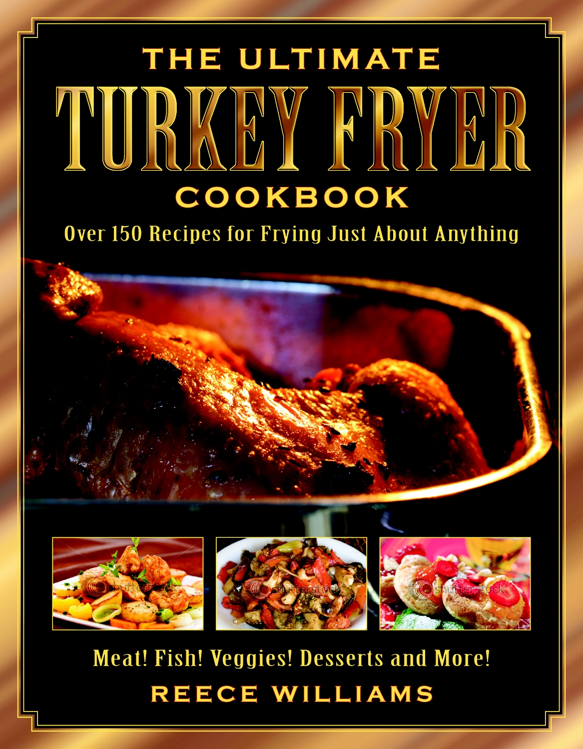 The Ultimate Turkey Fryer Cookbook